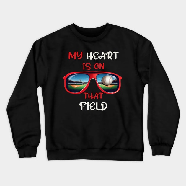 Baseball Mom My Heart Is On That Field Crewneck Sweatshirt by tamdevo1
